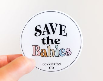 SAVE THE BABIES Pro-life Sticker | Christian Gift | Laptop Decals | Tumbler Water Bottle Sticker | Pro Life Gift