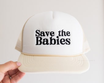 SAVE THE BABIES Trucker Hat | Unisex Snapback Cap | Christian Hat | Pro Life Gift | Jesus Trucker Hat | Conservative Mom | Mom Style