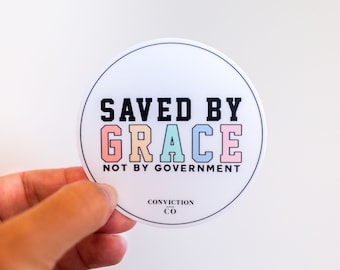 Saved by Grace Not by Government™ | Christian Conservative Sticker | Laptop Decals | Tumbler Water Bottle Sticker | Freedom Patriot Gift
