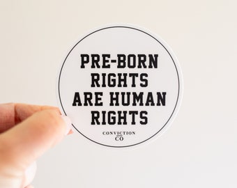 Pre-Born Rights Are Human Rights | Pro-Life Sticker | Laptop Decals | Tumbler Water Bottle Sticker | Save the Babies Gift