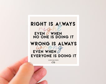 Right is Always Right, Even when No One is Doing it | Sticker | Laptop Decals | Tumbler Water Bottle Sticker | Gift