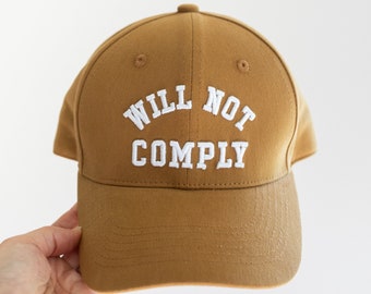 WILL NOT COMPLY Baseball Hat | Unisex Cap | Adjustable | Freedom Patriot Gift | Conservative Mom | Gifts for Her or Him