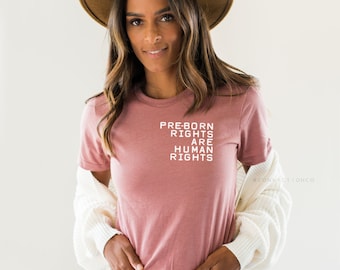Pre-Born Rights Are Human Rights | Pro-Life Shirt | Conservative Gift | Save the Babies | Unisex T-Shirt