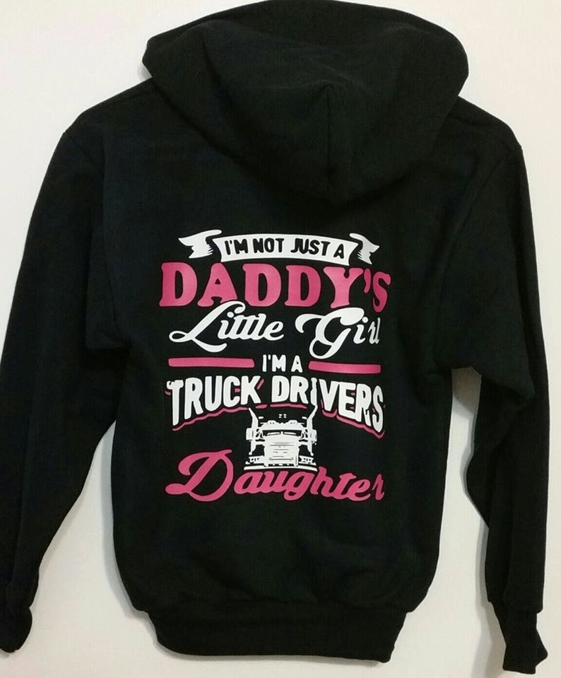 I/'m not just a Daddy/'s little girl I/'m a Trucker/'s Daughter Vinyl Graphic Hoodie Daddys girl Youth Truckers Daughter Daddy little girl