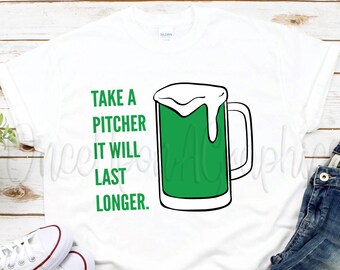 Funny St Patrick's Day SVG: Take A Pitcher Design (Digital Download)