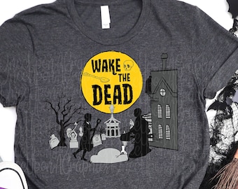 Addams Family Halloween Shirt Design, Wake the Dead PNG JPG (Digital Download)