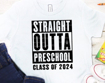 Straight Outta Preschool svg, Preschool Graduation shirt, Preschool Graduation svg, Straight Outta Preschool, Class of 2024 svg, png