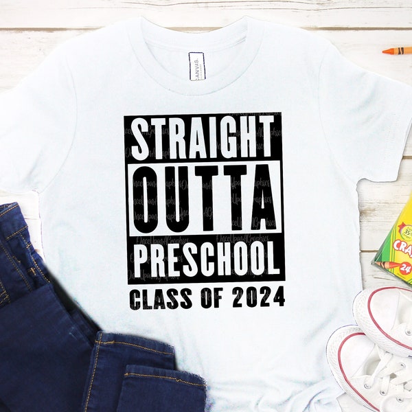 Straight Outta Preschool svg, Preschool Graduation shirt, Preschool Graduation svg, Straight Outta Preschool, Class of 2024 svg, png