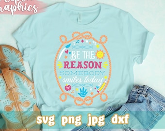 Be the Reason Somebody Smiles Today SVG, Teacher Shirt Design (Digital Download)