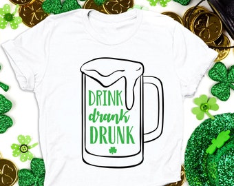 Drink Drank Drunk SVG: St Patricks Day Irish Shirt (Digital Download)