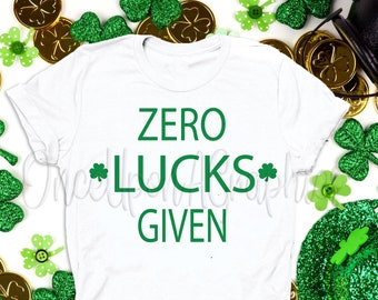 St Patrick's Day svg, Zero Lucks Given, Funny St Patricks day, Adult St Patricks Day svg, Happy St Patricks Day svg, St Patricks day clipart
