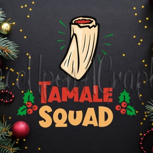 Tamale Squad svg, Tamale Squad, Christmas Tamales, Tamale svg, Tamales, Latino Christmas, Mexican Christmas, Tamales for Christmas, Iron On
