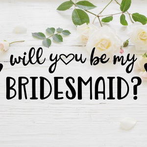Will You Be My Bridesmaid, Bridesmaid Proposal, Bridesmaid Gift, Bridesmaid svg, Bridesmaid cut file, Wedding svg, Wedding party, PNG, JPEG