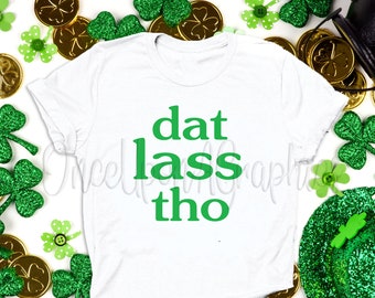 Funny St Patricks Day Irish Girl SVG PNG JPG (Digital Download)
