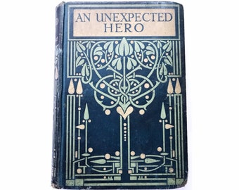 The Unexpected Hero by Elizabeth J Lysaght - decorative vintage book - 1920s