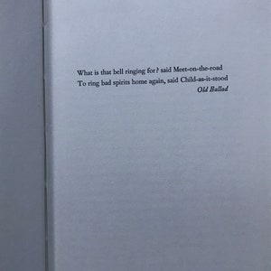 May include: A page from a book with a poem about a bell ringing to bring bad spirits home. The poem reads, "What is that bell ringing for? said Meet-on-the-road To ring bad spirits home again, said Child-as-it-stood Old Ballad"