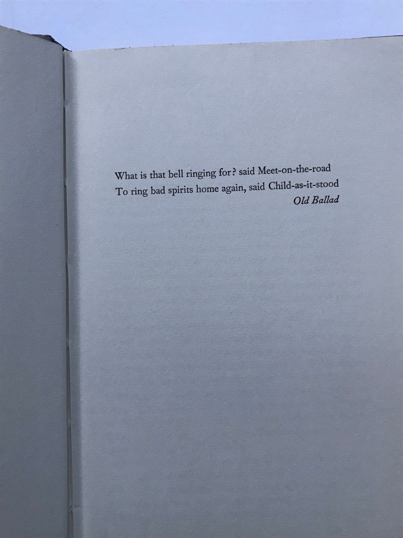 May include: A page from a book with a poem about a bell ringing to bring bad spirits home. The poem reads, "What is that bell ringing for? said Meet-on-the-road To ring bad spirits home again, said Child-as-it-stood Old Ballad"