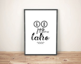 Go Jump In The Lake JPG (Printable Wall Art Photo Instant Download) Up North Lake Print, Home Decor, 8x10 & 5x7 Lake House Design