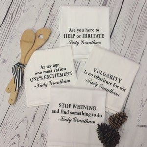 British Tea Towels Gifts/Quotes/ Set of 4/Violet Crawley/ Help or Irritate/ Stop Whining/Your choice of colors/ Dish towels