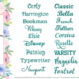 May include: A list of font names in teal text on a white background. The font names are: Curly, Harrington, Bookman, Whimsy, Elsie, Disney, Paisley, Typewriter, Newport, Classic, Bella, French, Trillium, Corsiva, Rosette, VARSITY, Magnolia, Foxtrot.