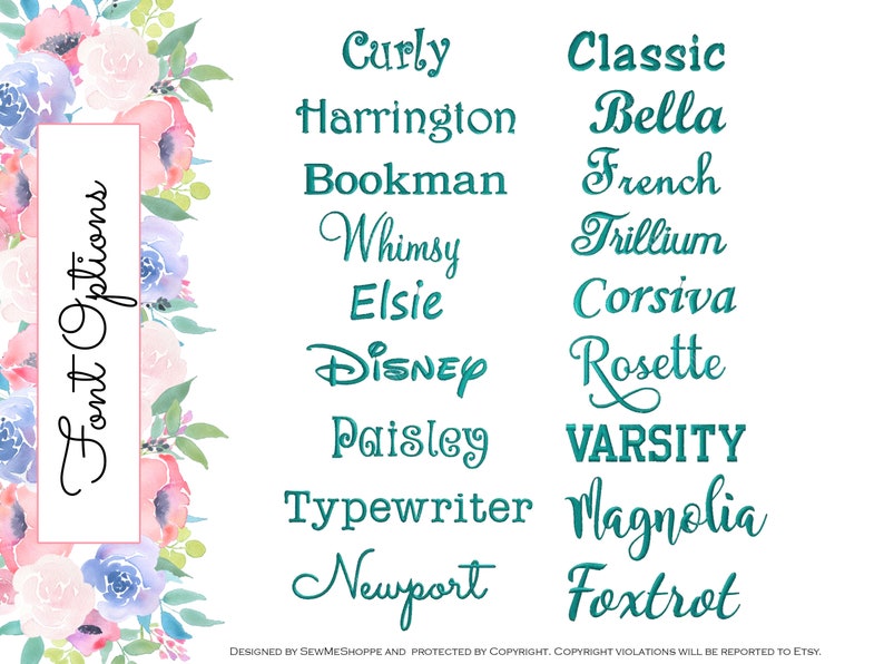 May include: A list of font names in teal text on a white background. The font names are: Curly, Harrington, Bookman, Whimsy, Elsie, Disney, Paisley, Typewriter, Newport, Classic, Bella, French, Trillium, Corsiva, Rosette, VARSITY, Magnolia, Foxtrot.
