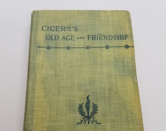 Cicero's Old Age and Friendship plus 'Paradoxes' pub 1896, David McKay, Collectible small 4" x 6" book with cloth hardcover, 150 pages.