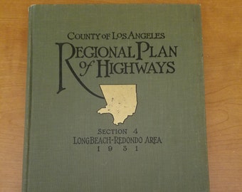Regional Plan of Highways, County of Los Angeles, Section 4, Long Beach-Redondo Area, 1931, First Edition