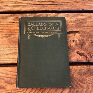 Ballade de Cheechako par Robert W. Service 1909 livre/livre de poésie ancienne 1909