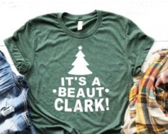 Shes a Beaut Clark Shirt - Griswold Family Christmas Shirt - National Lampoons Christmas Vacation Shirt - Funny  Christmas Shirt Men Women