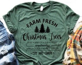 Farm Fresh Christmas Trees Shirt - Women's Christmas Shirt - Holiday Shirt Funny Christmas Shirts - Christmas Shirts for Women - Santa Shirt