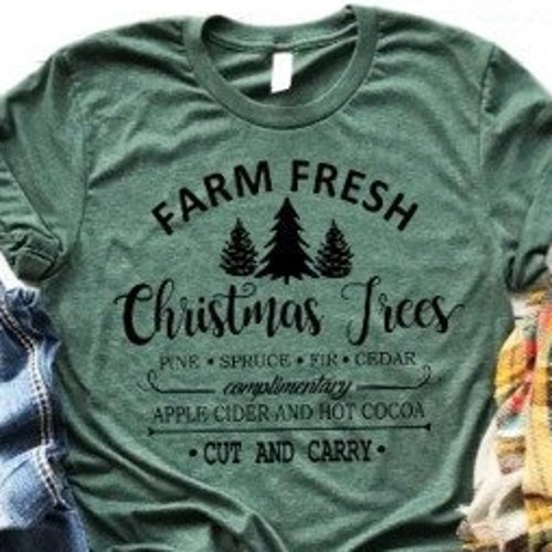 Farm Fresh Christmas Trees Shirt - Women's Christmas Shirt - Holiday Shirt Funny Christmas Shirts - Christmas Shirts for Women