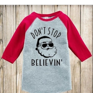 Dont Stop Believing Shirt Kids Boys Christmas Shirt Kids Christmas Shirt Dont Stop Believing Boys Funny Christmas Shirt image 2