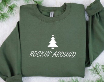 Christmas Tree Sweatshirt - Holiday Sweatshirt - Women's Christmas Shirt - Farm Fresh Christmas Trees - Rockin Around the Christmas Tree