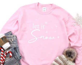 Christmas Sweatshirt - Holiday Sweatshirt - Women's Christmas Shirt - Let it Snow Shirt - Christmas Sweater - Pink Christmas Shirt Pullover