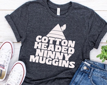 Cotton Headed Ninny Muggins Shirt - Buddy Elf Shirt - Women's Christmas Shirt - Holiday Funny Christmas Shirt - Christmas Shirts for Women