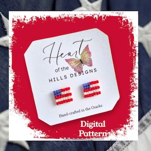 May include: A pair of small square stud earrings featuring a beaded American flag design in red, white, and blue. The earrings are displayed on a white card with the text Heart of the HILLS DESIGNS, a butterfly graphic, and the words Digital Pattern.