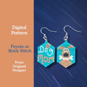 May include: Hexagonal earrings with a turquoise background. One earring says "Dog Mom" in coral beads. The other earring features a dog with a bone. The earrings are made using the peyote or brick stitch technique.