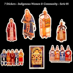 May include: Seven colorful stickers featuring Indigenous women and community members. The stickers depict women in traditional clothing, a baby in a cradleboard, and a group of women holding fans. The text "Honoring Indigenous Women" is included on one of the stickers.