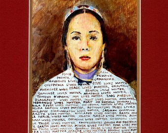LIVES MATTER - 16"x20" Double matted archival prints entirely made by Native American Artist Daniel Ramirez