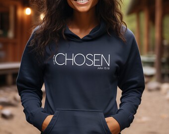 You Are Chosen Hoodie Trendy Christian Tee, Christian Shirt, Faith Shirt, Bible Verse, Religious Shirt, Inspirational Shirt