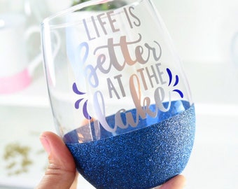 Life Is Better At The Lake Glitter Wine Glass - Memorial Day Lake Wine Glass - Lake Life Wine Glass - Glitter Dipped Wine Glass - Lake Cup