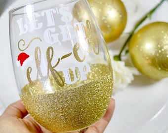 Let's Get Elfed UpGlitter Wine Glass - Elf Wine Glass - Funny Holiday Wine Glass - Funny Christmas Wine Glass - Cute Christmas Cup