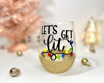 Let's Get Lit UpGlitter Wine Glass - Funny Holiday Wine Glass - Funny Christmas Wine Glass - Cute Christmas Cup