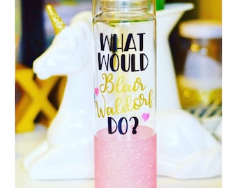 What Would Blair Waldorf Do? Water Bottle - Gossip Girl Cup - Gossip Girl Water Bottle - Gossip Girl Accessories - Gossip Girl Lovers -