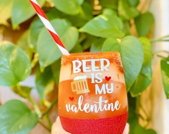 Beer Is My Valentine Wine Glass - Funny Valentine's Day Wine Glass - Wine Glasse - Sparkle Wine Glass - Twinkle Glass - Glitter Cup