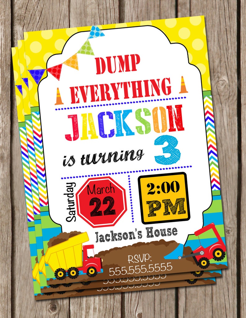 May include: A colorful invitation for a birthday party. The invitation says "Dump Everything A Jackson is turning 3" with a yellow construction truck and a red stop sign. The party is on Saturday, March 22nd at 2:00 PM at Jackson's House.