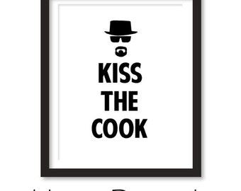 Kiss the Cook Heisenberg Custom Breaking Bad BBQ Barbeque Printable Wall Decor Poster - Minimalist Quote Print JPEG PDF Digital File 16 x 20