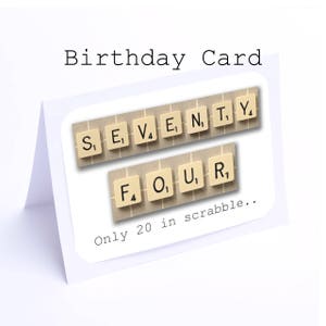 Scrabble 74th Birthday Card --- 74 its only 20 in Scrabble (2 gifts in 1)