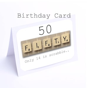 Scrabble 50th Decade Birthday Card --- 50  its only 14 in Scrabble ( 2 gifts in 1)