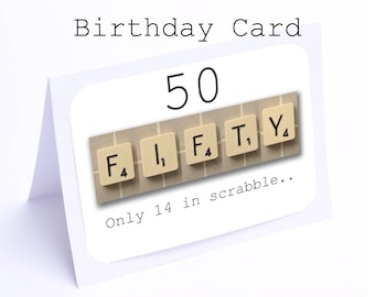 Scrabble 50th Decade Birthday Card --- 50  its only 14 in Scrabble ( 2 gifts in 1)